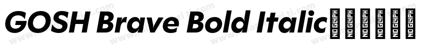 GOSH Brave Bold Italic字体转换